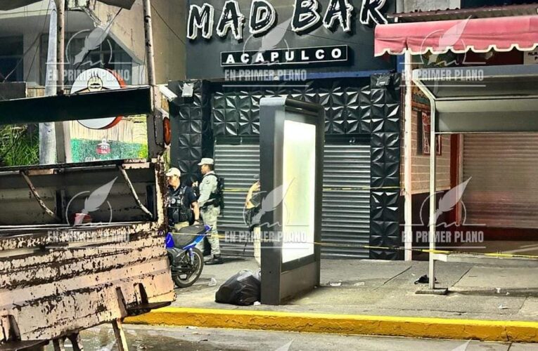 Ataque armado al “Mad Bar” en Acapulco deja una mujer muerta y ocho heridos