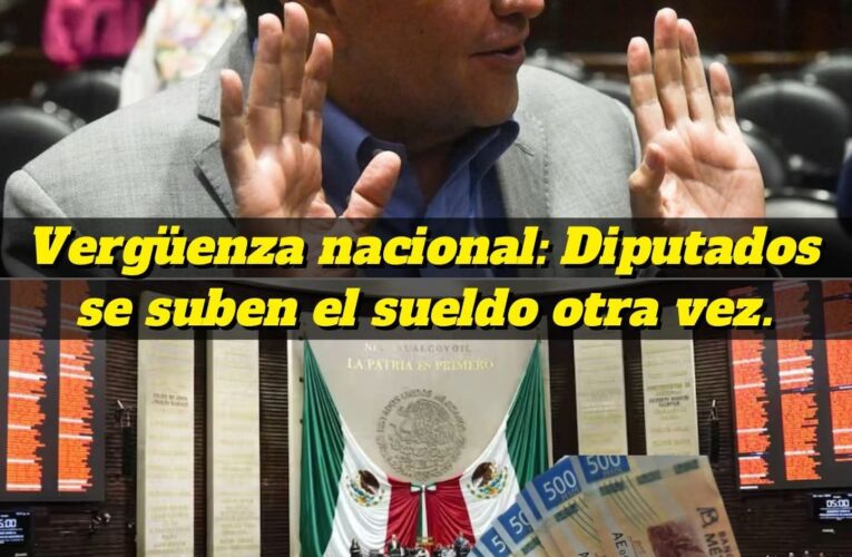 Se aumentan el sueldo los diputados federales ladrones de México.!!